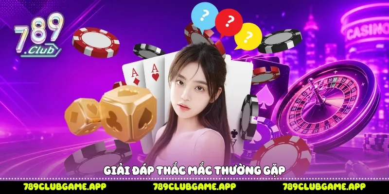 Giải đáp thắc mắc thường gặp 