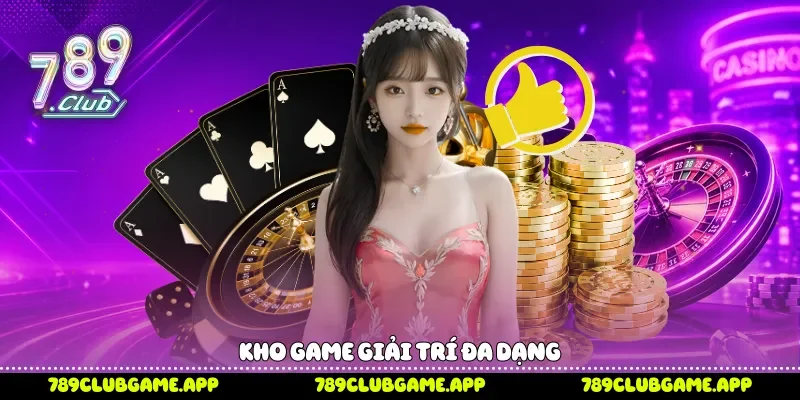 Kho game giải trí đa dạng 