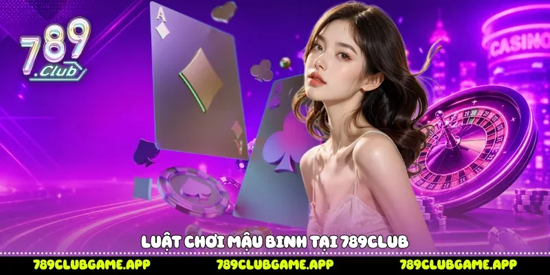 Luật chơi Mậu binh tại 789Club