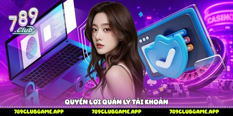 Quyền lợi quản lý tài khoản